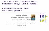 The class of tenable zero- balanced Pólya urn schemes: characterization and Gaussian phases Hosam M. Mahmoud The George Washington University Joint work.