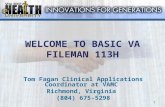1 WELCOME TO BASIC VA FILEMAN 113H Tom Fagan Clinical Applications Coordinator at VAMC Richmond, Virginia (804) 675-5298.