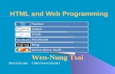 Wen-Nung Tsai http://w3c.org/http://w3c.org/ ( http://www.w3.org )http://www.w3.org HTML and Web Programming Twitter GMail GTalk Facebook Bing Some More.
