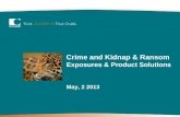 Crime and Kidnap & Ransom Exposures & Product Solutions May, 2 2013.