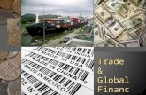 Global Trade & Global Finance. This week 1.General remarks 2.Implementing free trade 3.Some controversies 4.Global finance.
