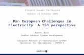 Pan European Challenges in Electricity A TSO perspective Marcel Bial Senior Advisor System Development European Network of Transmission System Operators.