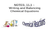 NOTES: 11.1 – Writing and Balancing Chemical Equations.
