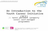 An Introduction to the Youth Career Initiative (YCI) for hotel partners (property level) self-managed programmes Youth Career Initiative is a programme.