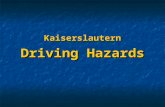 Kaiserslautern Driving Hazards. Typical exits do not allow much time for deceleration. Watch your speed and maintain situational awareness. Typical exits.