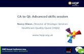 CA to QI: Advanced skills session Nancy Dixon, Director of Strategic Services Healthcare Quality Quest (HQQ) .