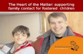 The Heart of the Matter: supporting family contact for fostered children.