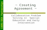 CADRE/IDEA Partnerships ~ Creating Agreement ~ Collaborative Problem Solving in Special Education and Early Intervention.
