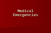 Medical Emergencies. The Dental Assistants Role Be observant of your patient! Be observant of your patient! –Do they have trouble walking, moving or talking?