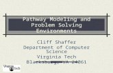 Pathway Modeling and Problem Solving Environments Cliff Shaffer Department of Computer Science Virginia Tech Blacksburg, VA 24061.