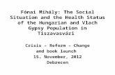 Fónai Mihály: The Social Situation and the Health Status of the Hungarian and Vlach Gypsy Population in Tiszavasvári Crisis – Reform – Change and book.