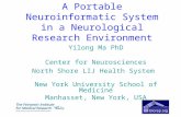A Portable Neuroinformatic System in a Neurological Research Environment Yilong Ma PhD Center for Neurosciences North Shore LIJ Health System New York.