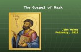 The Gospel of Mark John Oakes February, 2015. Theme of Mark Jesus: Messiah and Son of God: suffering servant and savior of mankind.