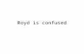 Royd is confused. Royd, 72 y.o. male Admitted to hospital in acute confusional state No history is available – nicotine stains on his fingers indicate.