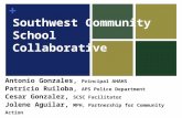 + Southwest Community School Collaborative Antonio Gonzales, Principal AHAHS Patricio Ruiloba, APS Police Department Cesar Gonzalez, SCSC Facilitator Jolene.