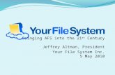 Bringing AFS into the 21 st Century Jeffrey Altman, President Your File System Inc. 5 May 2010.