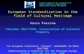 European Standardization in the field of Cultural Heritage Vasco Fassina Chairman CEN/TC346- Conservation of Cultural Property 7th European Conference.