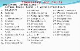 Chemistry and Cells Important Definitions: Define these terms (5 word definitions or less) 1.Elements 2.Isotopes 3.Ions 4.-Carbohydrate 5.Protein 6.Enzyme.