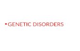 GENETIC DISORDERS. Marfan syndrome Ehlers-Danlos syndrome Familial hypercholesterolemia. Alkaptonuria Turnes syndrome Neurofibromatosis.