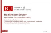1 1 Ophthalmic Goods Manufacturing Healthcare Sector Senior Analyst: Raditya Purwahjo Junior Analyst: Anne Moxie, Yimin Ding, Pablo Mercado, Ben Bivins,