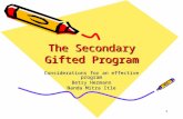 1 The Secondary Gifted Program Considerations for an effective program Betsy Hermann Nanda Mitra Itle.