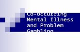Co-occurring Mental Illness and Problem Gambling.