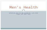 DEPRESSION AND STIS AND ALCOHOLISM, ALSO OTHER THINGS THAT AREN’T BAD! Men’s Health.