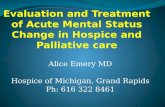 Alice Emery MD Hospice of Michigan, Grand Rapids Ph: 616 322 8461.