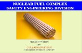 NUCLEAR FUEL COMPLEX SAFETY ENGINEERING DIVISION PRESENTATION BY G.P.SAISANATHAN SCIENTIFIC OFFICER (SAFETY)