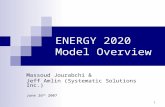 1 ENERGY 2020 Model Overview Massoud Jourabchi & Jeff Amlin (Systematic Solutions Inc.) June 26 th 2007.