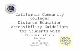 California Community Colleges Distance Education Accessibility Guidelines for Students with Disabilities Overview by Ellen Cutler October 7, 2011.