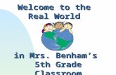 Welcome to the Real World in Mrs. Benham’s 5th Grade Classroom.