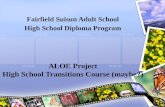 ALOE Project High School Transitions Course (maybe?) Fairfield Suisun Adult School High School Diploma Program.