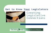 Get to Know Your Legislators Creating Legislative Connections.