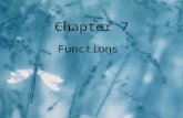 Chapter 7 Functions. 2 Chapter 7 Topics l Review of functions l VERY IMPORTANT NEW TOPIC: n The difference between passing parameters by value, and passing.