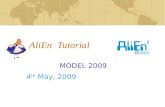 AliEn Tutorial MODEL 2009 4 th May, 2009. 2 Pablo.Saiz@cern.ch4 May 2009 Installation of the AliEn software AliEn and the GRID Authentication File Catalogue.