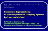 Solution of Eigenproblem of Non-Proportional Damping Systems by Lanczos Method In-Won Lee, Professor, PE In-Won Lee, Professor, PE Structural Dynamics.