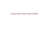Lecture 09: Interrupts & 8259. The 80x86 IBM PC and Compatible Computers Chapter 14 Interrupts and the 8259 Chip.