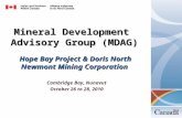 Mineral Development Advisory Group (MDAG) Hope Bay Project &Doris North Newmont Mining Corporation Mineral Development Advisory Group (MDAG) Hope Bay Project.