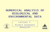 NUMERICAL ANALYSIS OF BIOLOGICAL AND ENVIRONMENTAL DATA Lecture 7. Direct Gradient Analysis.