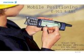 104/22/02 Mobile Positioning E-911 & LBS Bikash Saha EUS HUB Manager (MPS/LBS) 972.583.5865 bikash.saha@ericsson.com.