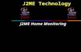 J2ME Technology J2ME Home Monitoring. The Java™ 2 Platform.