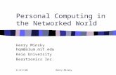 11/27/101Henry Minsky Personal Computing in the Networked World Henry Minsky hqm@alum.mit.edu Keio University Beartronics Inc.