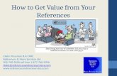 How to Get Value from Your References Claire Pressman B.A CHRL References & More Services Ltd 905-760-9096 toll-free 1-877-760-9096 claire@referencesandmoreservices.com.