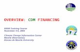 OVERVIEW: CDM FINANCING DENR Training Course November 4-6, 2003 Climate Change Information Center Manila Observatory Ateneo de Manila University.