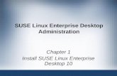 SUSE Linux Enterprise Desktop Administration Chapter 1 Install SUSE Linux Enterprise Desktop 10.