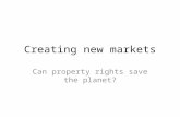 Creating new markets Can property rights save the planet?