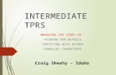 INTERMEDIATE TPRS MANAGING THE STORY BY: -FISHING FOR DETAILS -VERIFYING WITH ACTORS -PARALLEL CHARACTERS.
