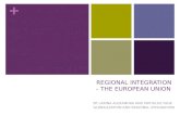 + REGIONAL INTEGRATION - THE EUROPEAN UNION BY LARINA ALEXANDRA AND MATHILDE FAGE GLOBALIZATION AND REGIONAL INTEGRATION.