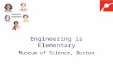 Engineering is Elementary Museum of Science, Boston.